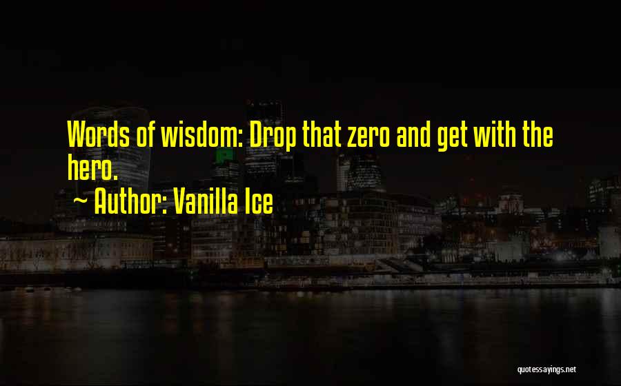 Vanilla Ice Quotes 1217275