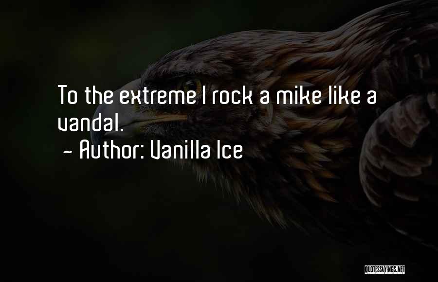 Vanilla Ice Quotes 1648034