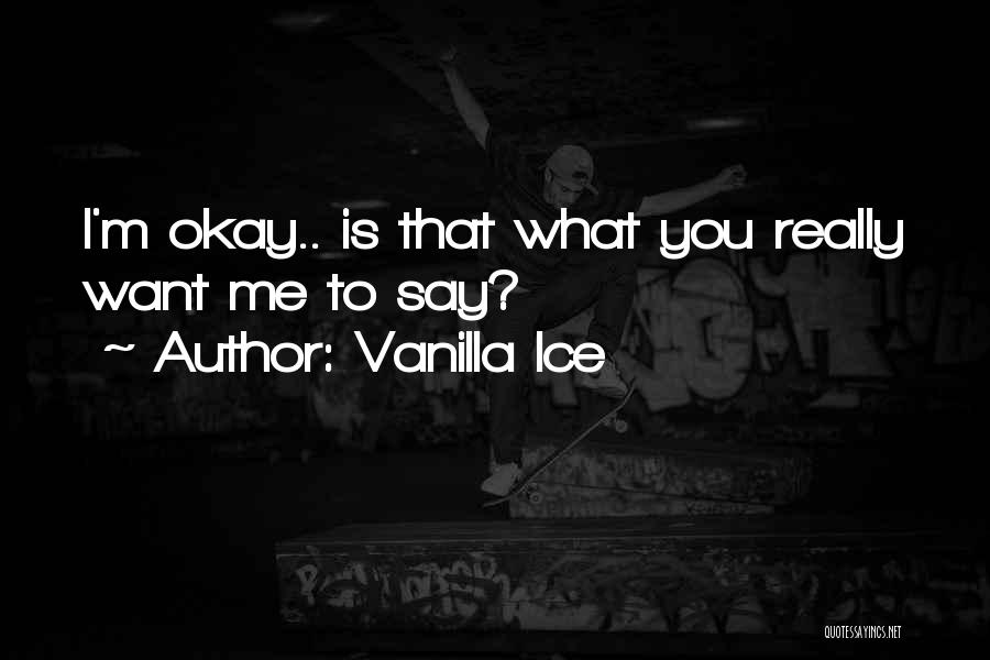 Vanilla Ice Quotes 477482