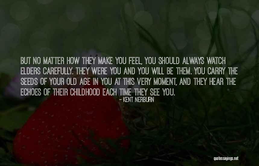 Vanina Chimeno Quotes By Kent Nerburn Vanina Chimeno Quotes By Kent Nerburn