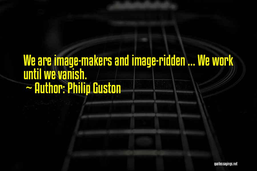 Vanish Quotes By Philip Guston