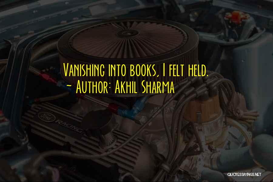 Vanishing Quotes By Akhil Sharma