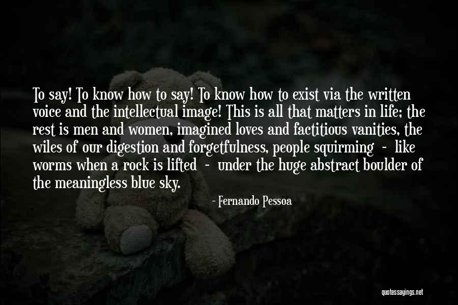 Vanities In Quotes By Fernando Pessoa Vanities In Quotes By Fernando Pessoa
