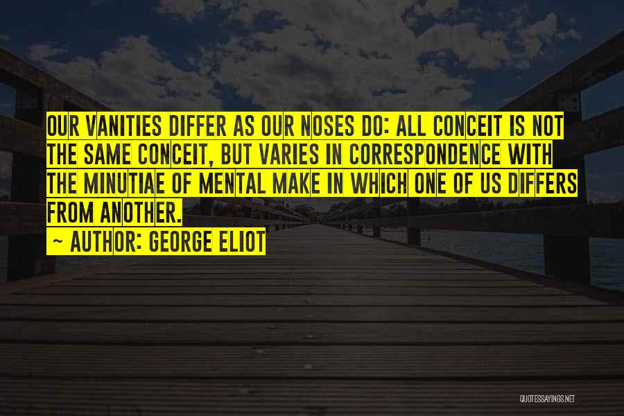 Vanities Quotes By George Eliot