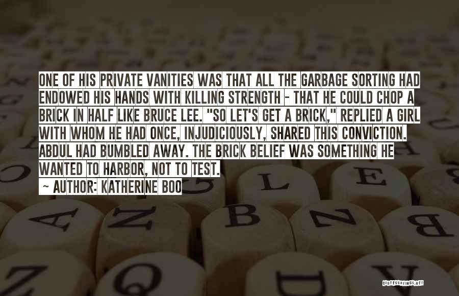 Vanities Quotes By Katherine Boo