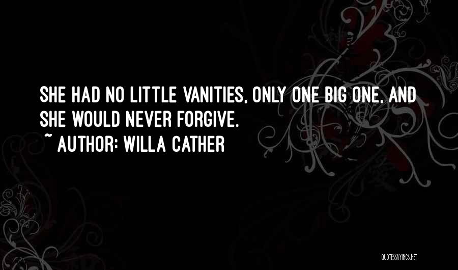 Vanities Quotes By Willa Cather