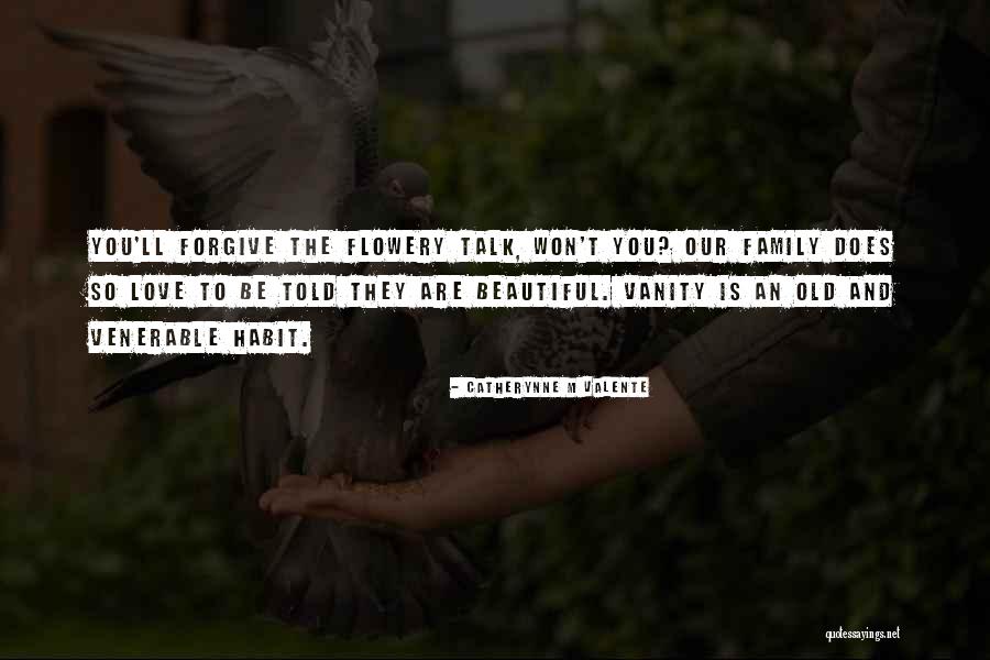 Vanity And Love Quotes By Catherynne M Valente Vanity And Love Quotes By Catherynne M Valente