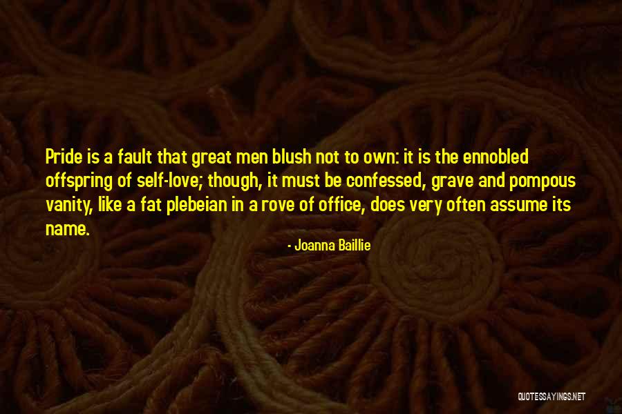 Vanity And Love Quotes By Joanna Baillie Vanity And Love Quotes By Joanna Baillie