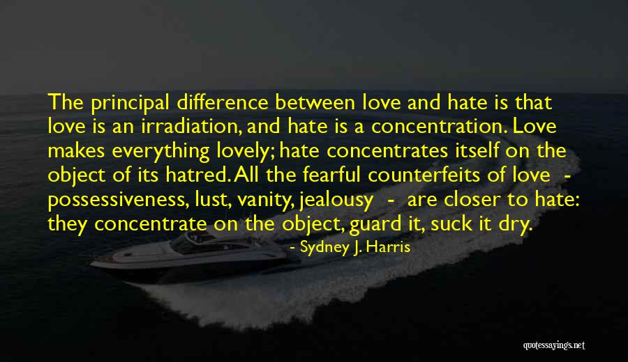 Vanity And Love Quotes By Sydney J. Harris Vanity And Love Quotes By Sydney J. Harris