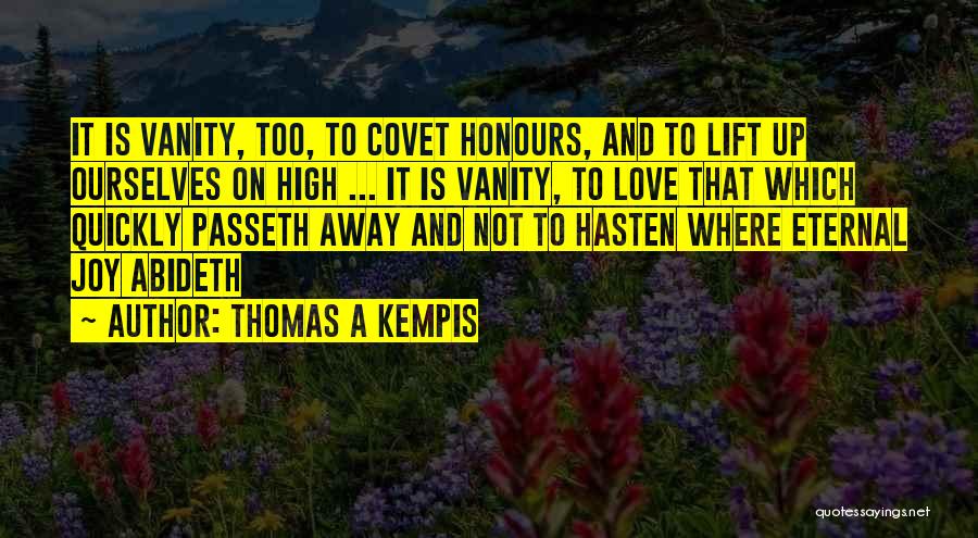 Vanity And Love Quotes By Thomas A Kempis