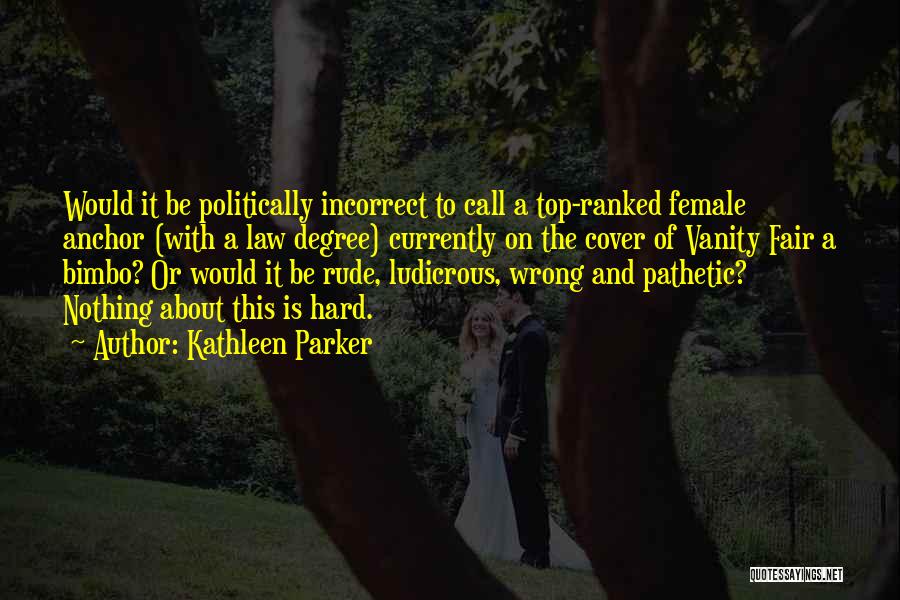Vanity Fair Quotes By Kathleen Parker