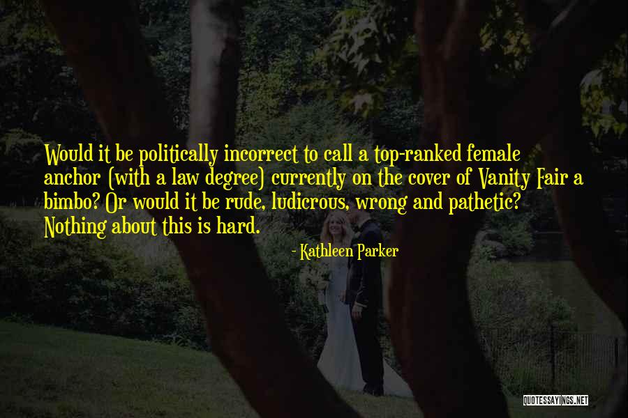 Vanity Fair Quotes By Kathleen Parker