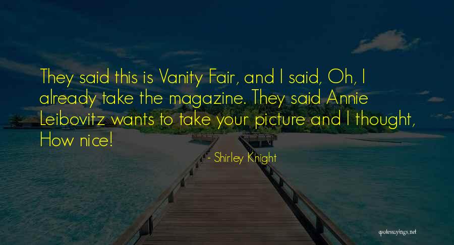 Vanity Fair Quotes By Shirley Knight