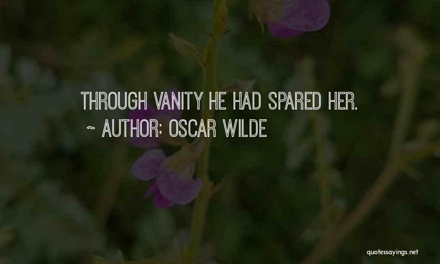 Vanity Oscar Wilde Quotes By Oscar Wilde