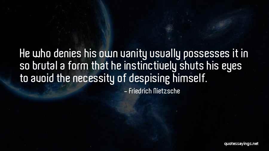 Vanity Quotes By Friedrich Nietzsche