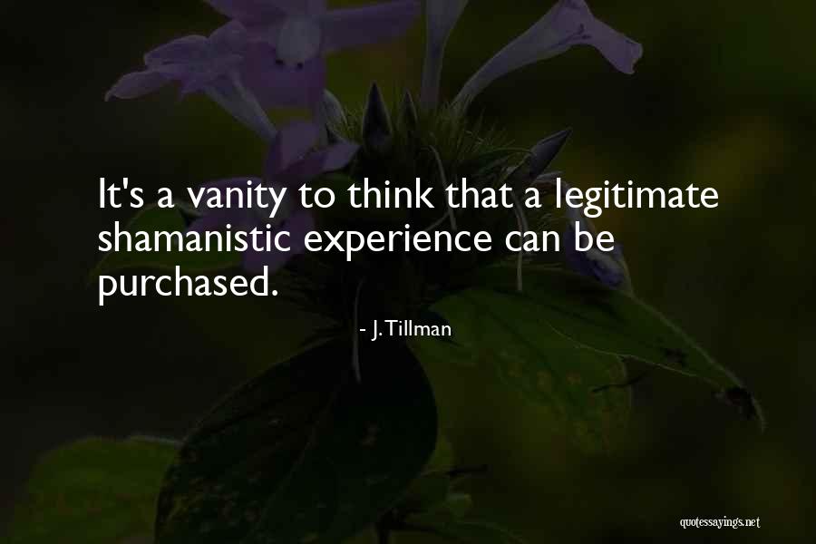 Vanity Quotes By J. Tillman