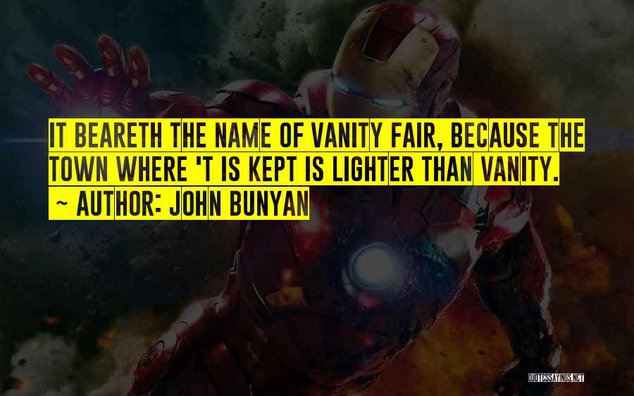 Vanity Quotes By John Bunyan