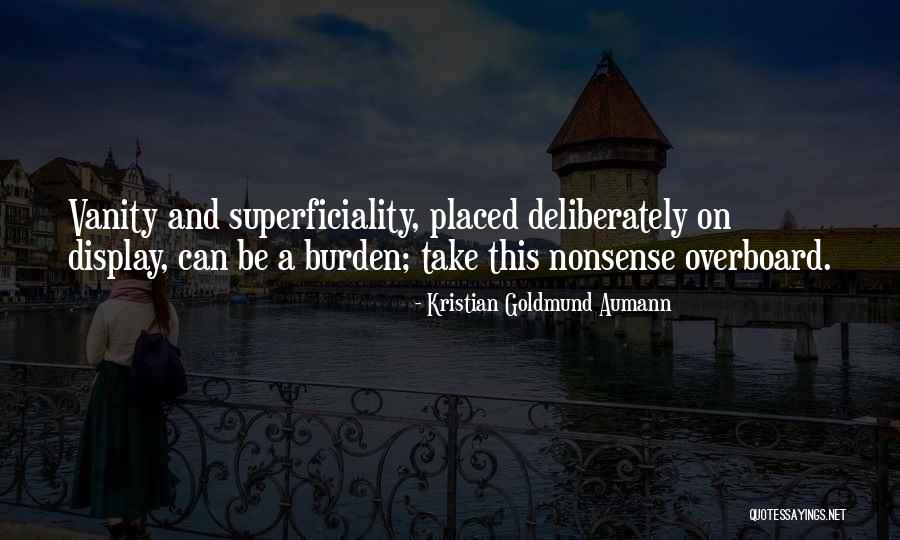 Vanity Quotes By Kristian Goldmund Aumann Vanity Quotes By Kristian Goldmund Aumann
