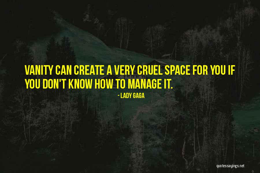 Vanity Quotes By Lady Gaga Vanity Quotes By Lady Gaga