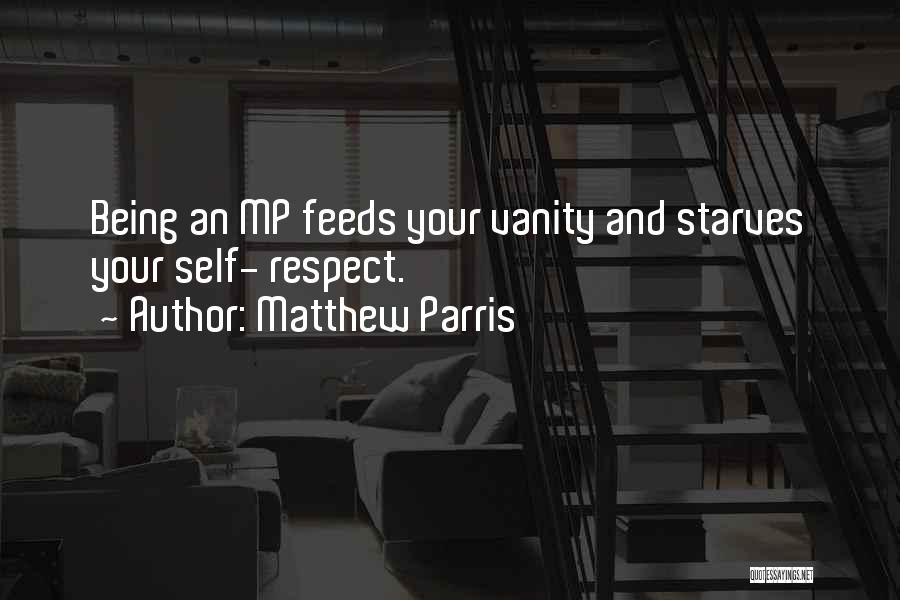 Vanity Quotes By Matthew Parris