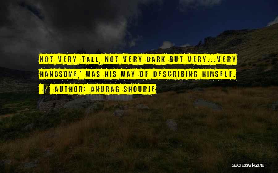 Vanity Quotes Quotes By Anurag Shourie