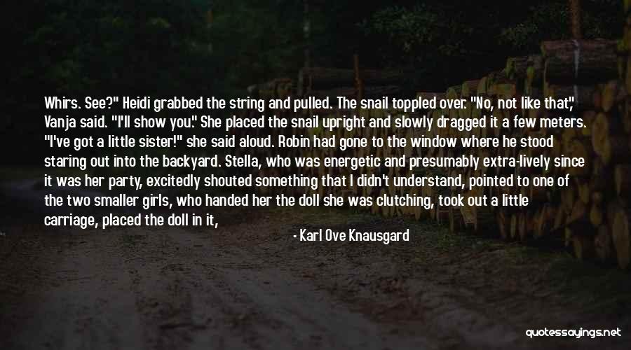 Vanja Quotes By Karl Ove Knausgard Vanja Quotes By Karl Ove Knausgard