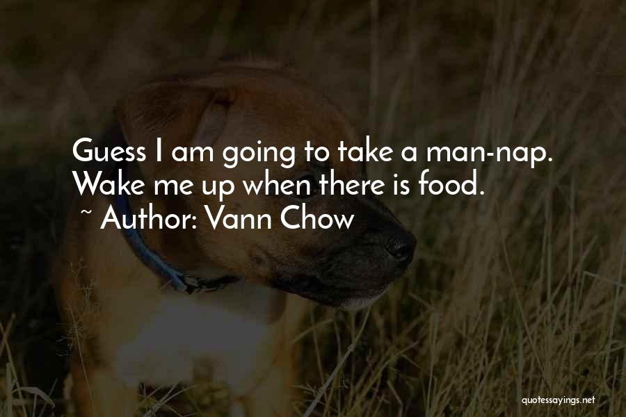 Vann Chow Quotes 1005041