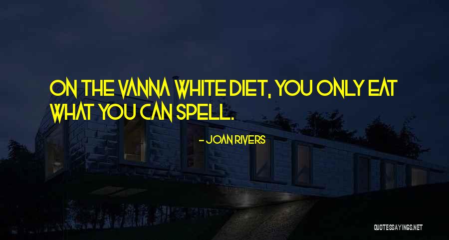 Vanna K Quotes By Joan Rivers Vanna K Quotes By Joan Rivers
