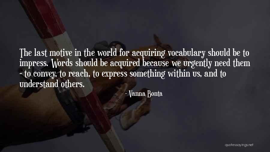 Vanna K Quotes By Vanna Bonta Vanna K Quotes By Vanna Bonta