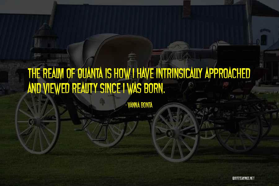 Vanna K Quotes By Vanna Bonta Vanna K Quotes By Vanna Bonta