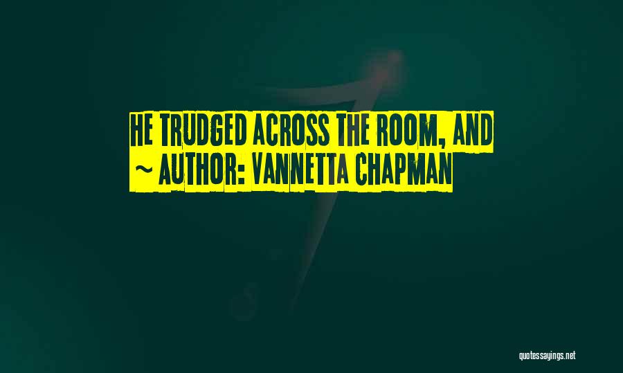 Vannetta Chapman Quotes 411197