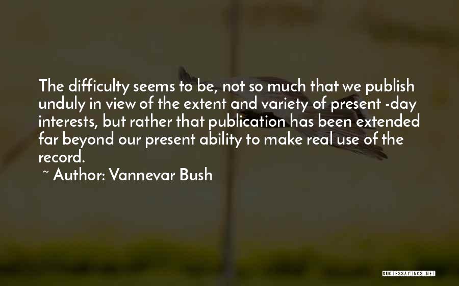 Vannevar Bush Quotes 143457