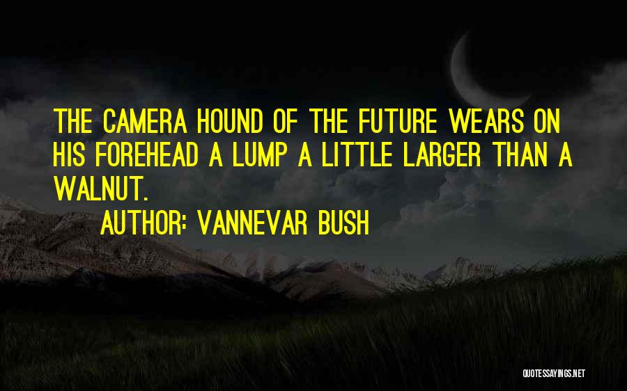 Vannevar Bush Quotes 1872544