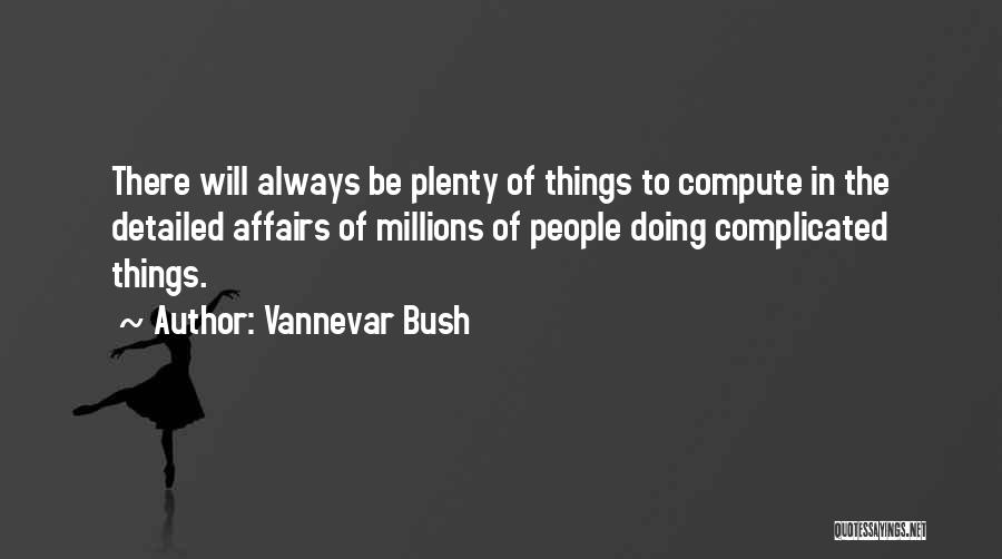 Vannevar Bush Quotes 782765