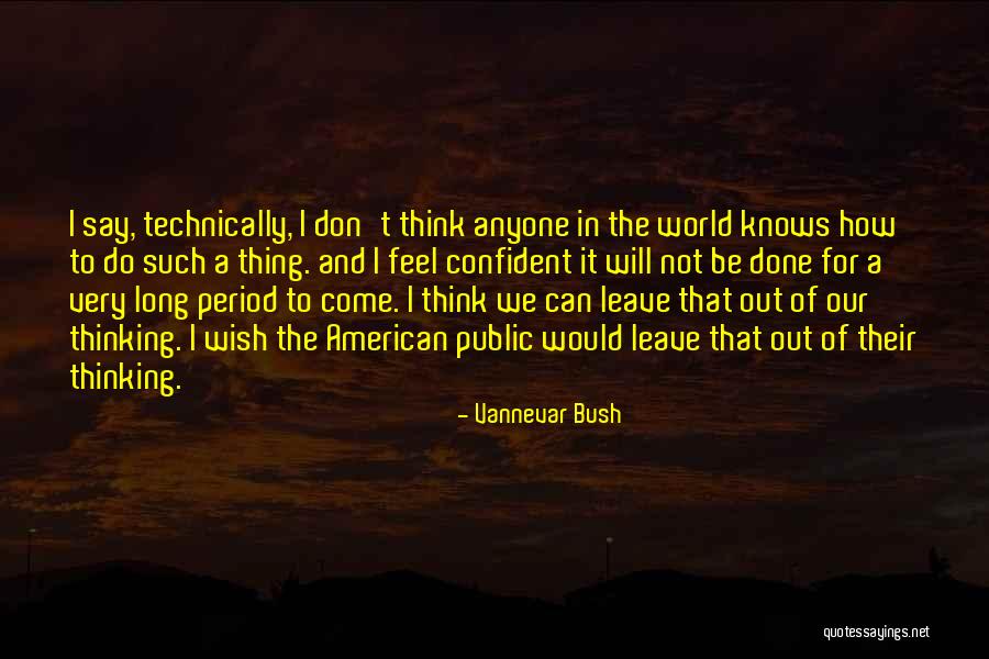 Vannevar Quotes By Vannevar Bush Vannevar Quotes By Vannevar Bush
