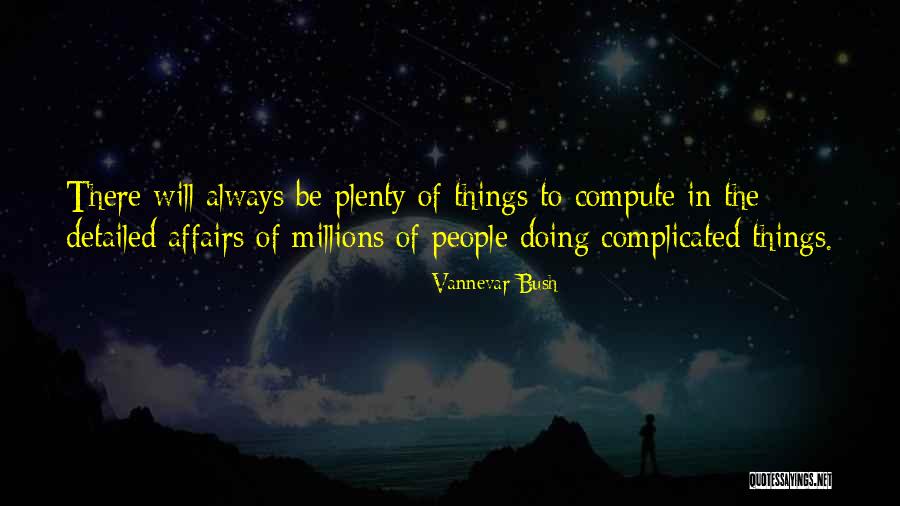 Vannevar Quotes By Vannevar Bush Vannevar Quotes By Vannevar Bush