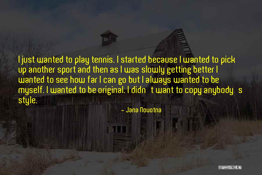 Vanoni Viadana Quotes By Jana Novotna Vanoni Viadana Quotes By Jana Novotna