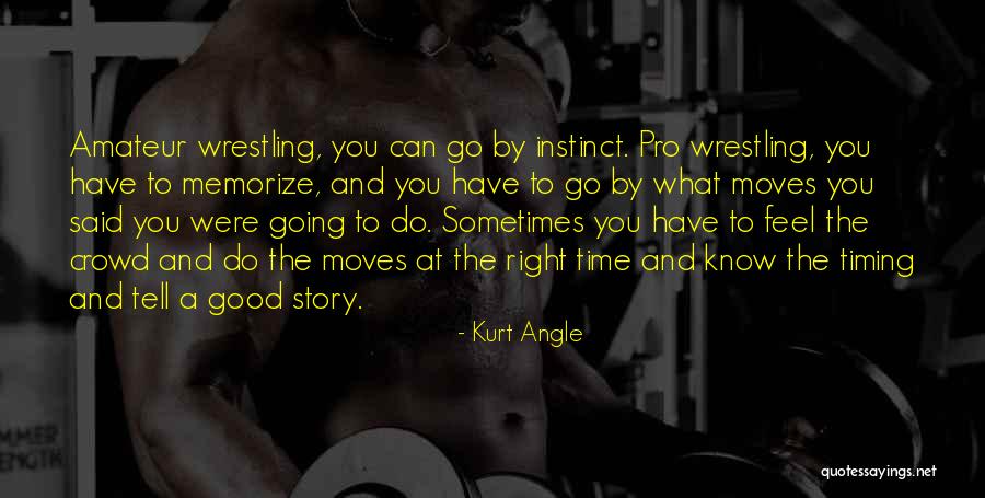 Vanostayen Quotes By Kurt Angle Vanostayen Quotes By Kurt Angle