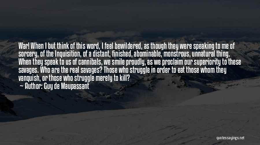 Vanquish Quotes By Guy De Maupassant