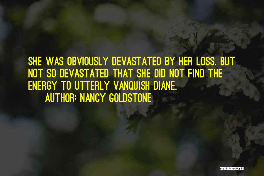 Vanquish Quotes By Nancy Goldstone