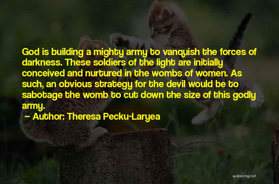 Vanquish Quotes By Theresa Pecku-Laryea
