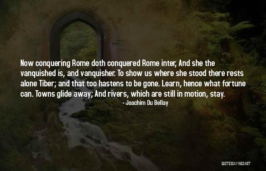 Vanquisher Quotes By Joachim Du Bellay Vanquisher Quotes By Joachim Du Bellay