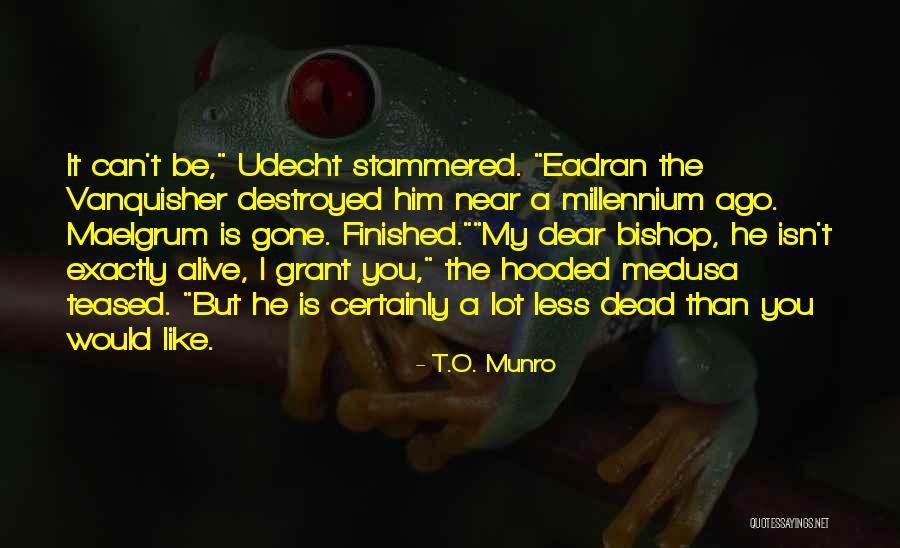 Vanquisher Quotes By T.O. Munro Vanquisher Quotes By T.O. Munro
