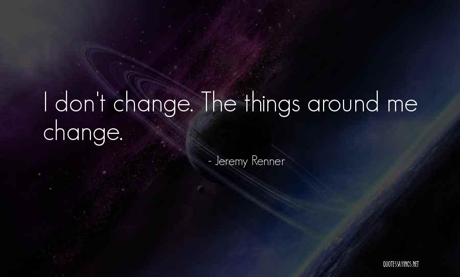 Vansantent Quotes By Jeremy Renner Vansantent Quotes By Jeremy Renner