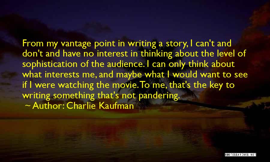 Vantage Point Movie Quotes By Charlie Kaufman