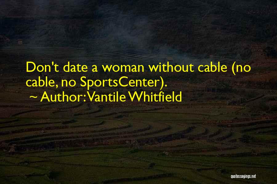 Vantile Whitfield Quotes 1024111