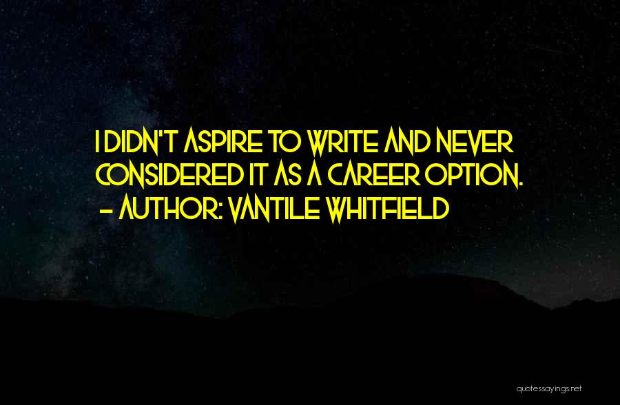 Vantile Whitfield Quotes 195427