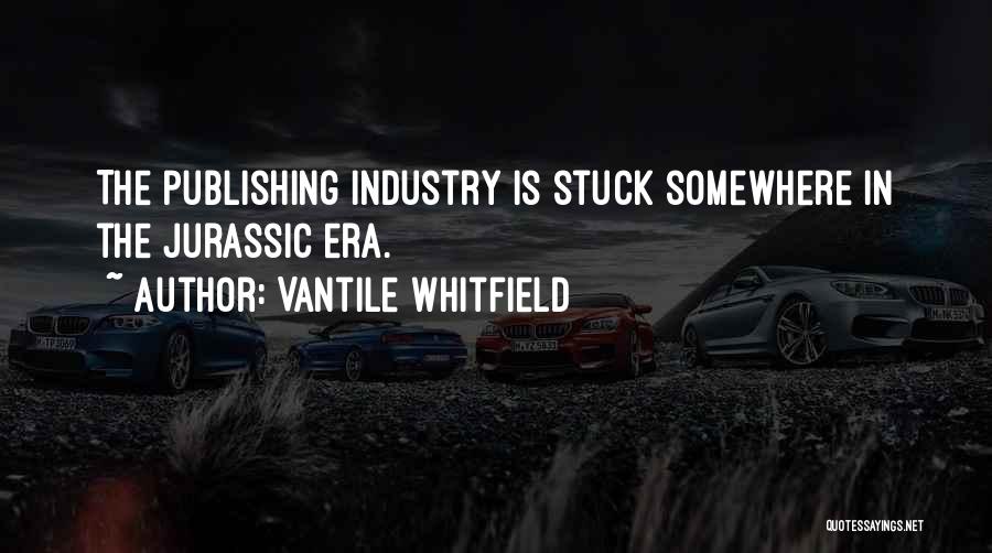 Vantile Whitfield Quotes 257210