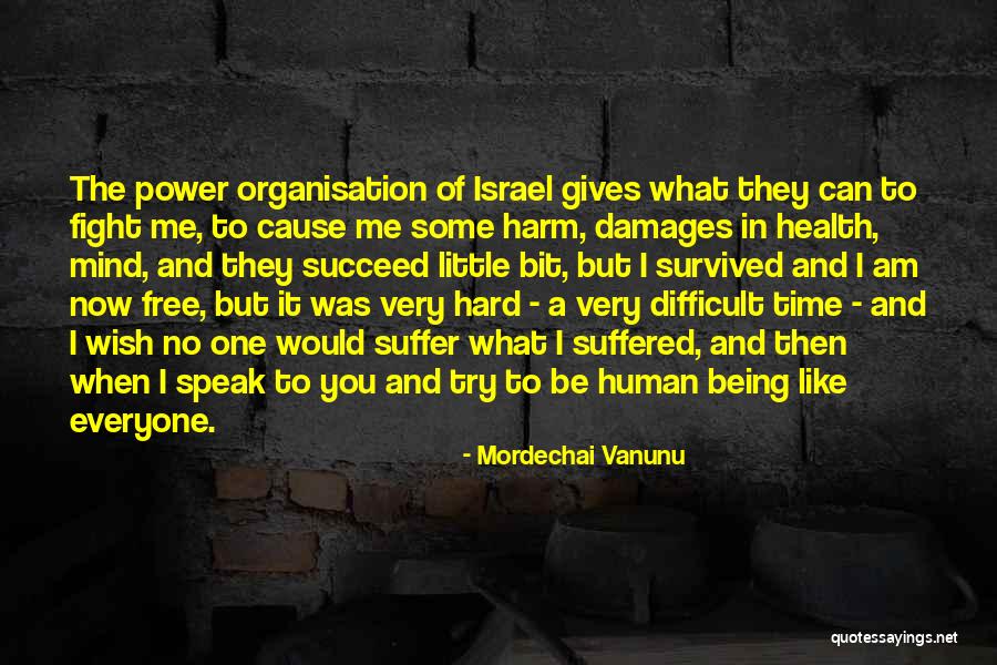 Vanunu Israel Quotes By Mordechai Vanunu Vanunu Israel Quotes By Mordechai Vanunu