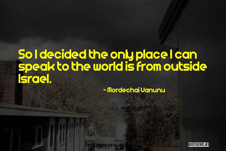 Vanunu Israel Quotes By Mordechai Vanunu Vanunu Israel Quotes By Mordechai Vanunu
